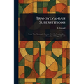 Transylvanian Superstitions - Paperback