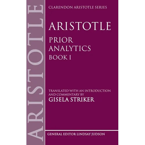 Aristotle's Prior Analytics Book I: Translated with an Introduction and Commentary - Paperback