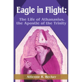 Eagle in Flight: The Life of Athanasius, the Apostle of the Trinity - Paperback