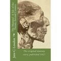 The Mummy! A Tale of the Twenty-Second Century: The first mummy story, published 1827 - Paperback