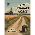 The Journey Home: "See things as they can be, not as they are." - Hardcover