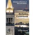 Berkeley Guidebook: Adventures at the Vortex of Ideas and Audacity - Paperback