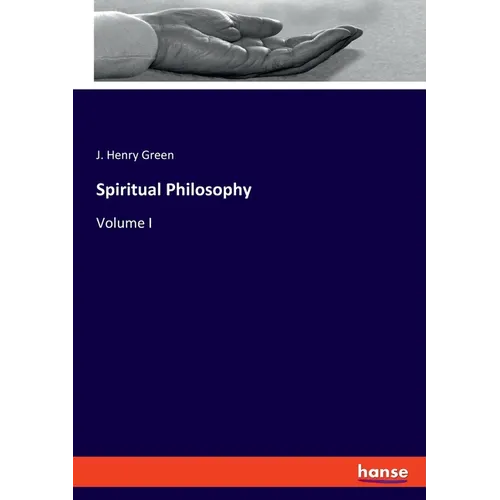 Spiritual Philosophy: Volume I - Paperback