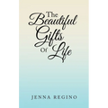 The Beautiful Gifts of Life - Paperback