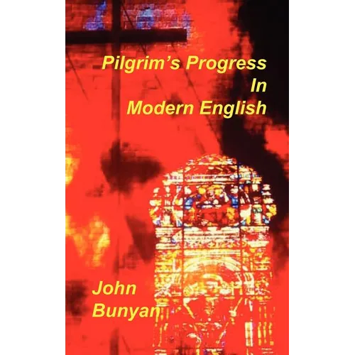Pilgrim's Progress in Modern English - Hardcover