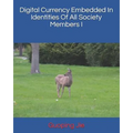 Digital Currency Embedded in Identities of All Society Members I - Paperback