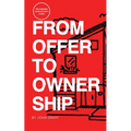 From Offer to Ownership: The Modern Home Buyer's Guide - Paperback