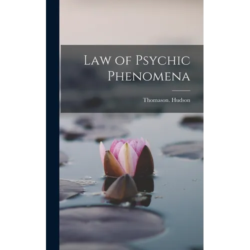 Law of Psychic Phenomena - Hardcover