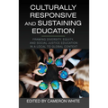 Culturally Responsive and Sustaining Education: Framing Diversity, Equity, and Social Justice Education in a Local to Global Context - Paperback