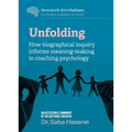 Unfolding: How biographical inquiry informs meaning-making in coaching psychology - Paperback