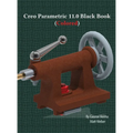 Creo Parametric 11.0 Black Book: (Colored) - Hardcover