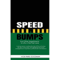 Speed Bumps: And Other Impediments to Life in the Fast Lane - Paperback