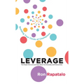 Leverage the People Who Love and Care About You Personally and Professionally: Building Your Circle of Champions - Hardcover