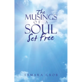 The Musings of a Soul Set Free - Paperback