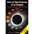 How to Take Pictures of an Eclipse: An astrophotography beginner's guide to capturing solar and lunar eclipses - Paperback