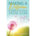 Making a Difference: Caregiving from Afar - Paperback