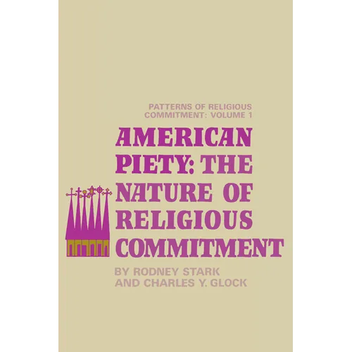 American Piety: The Nature of Religious Commitment - Paperback