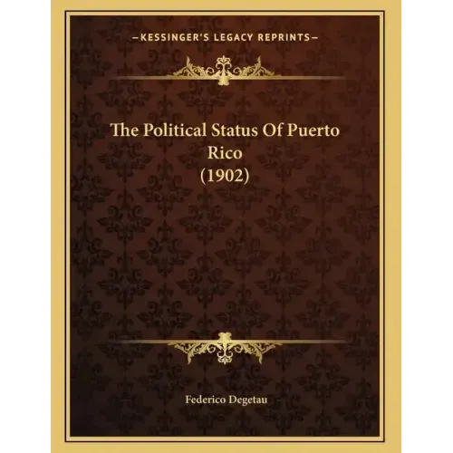 The Political Status Of Puerto Rico (1902) - Paperback