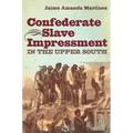 Confederate Slave Impressment in the Upper South - Paperback