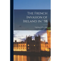 The French Invasion of Ireland in ' 98 - Paperback