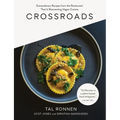 Crossroads: Extraordinary Recipes from the Restaurant That Is Reinventing Vegan Cuisine - Hardcover