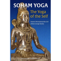 Soham Yoga: The Yoga of the Self: An In-Depth Guide to Effective Meditation - Paperback
