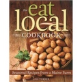 The Eat Local Cookbook: Seasonal Recipes from a Maine Farm - Paperback