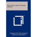Our Vines Have Tender Grapes - Paperback