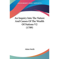 An Inquiry Into The Nature And Causes Of The Wealth Of Nations V2 (1789) - Paperback