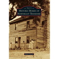 Historic Homes of Northeast Tennessee - Paperback