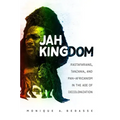 Jah Kingdom: Rastafarians, Tanzania, and Pan-Africanism in the Age of Decolonization - Paperback