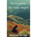 The Daughter of The Golan Heights - Hardcover