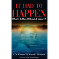 It Had To Happen: What's A Man Without A Legacy - Hardcover