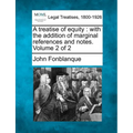 A Treatise of Equity: With the Addition of Marginal References and Notes. Volume 2 of 2 - Paperback