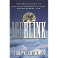 Ice Blink: The Tragic Fate of Sir John Franklin's Lost Polar Expedition - Paperback