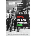Black Power, Inc.: Corporate America and the Rise of Multinational Empowerment Politics - Hardcover