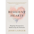 Resilient Hearts: Shaping Perspective, Embracing the Reframe - Paperback