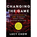 Changing the Game: Discover How Esports and Gaming Are Redefining Business, Careers, Education, and the Future - Hardcover