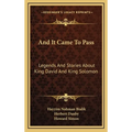 And It Came To Pass: Legends And Stories About King David And King Solomon - Hardcover