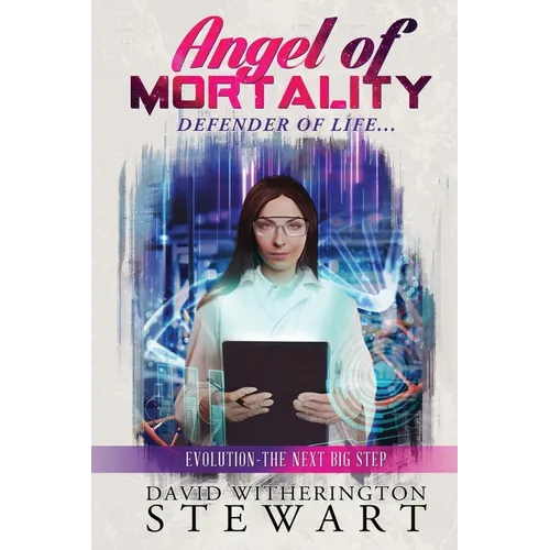 Angel of Mortality: Defender of Life... Creator of Chaos - Paperback