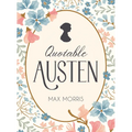 Quotable Austen: Memorable Quotes from Our Favorite Writer - Hardcover