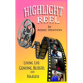 Highlight Reel: Living Life Genuine, Blessed, and Fearless - Paperback