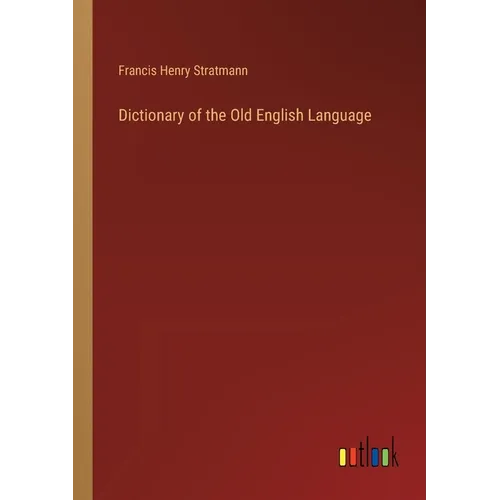 Dictionary of the Old English Language - Paperback