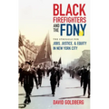Black Firefighters and the FDNY: The Struggle for Jobs, Justice, and Equity in New York City - Paperback
