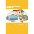 Speed Up Your Computer's Speed By 300%: Simple & Effective Ways To Boost Your Computer's Speed - Paperback