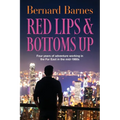 Red Lips & Bottoms Up: Four years of adventure working in the Far East in the mid-1980s - Paperback