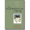The Road Washes Out in Spring: A Poet's Memoir of Living Off the Grid - Paperback