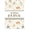 Sewing Journal (Orange and Purple Bows with Wildflowers on Cream Background): 6"x9" Sewing Lover's Diary; Keep Your Pattern Logs, Favorite Fabric Libr - Paperback
