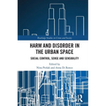 Harm and Disorder in the Urban Space: Social Control, Sense and Sensibility - Paperback