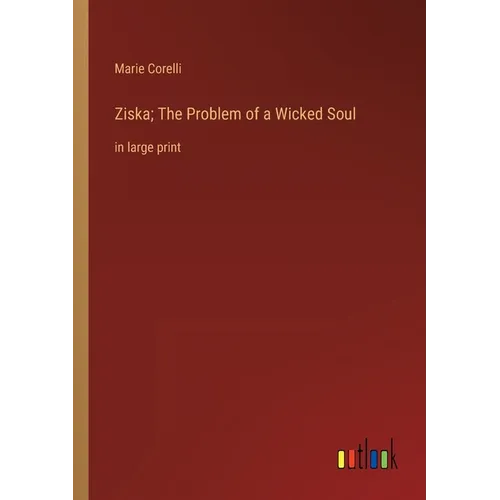 Ziska; The Problem of a Wicked Soul: in large print - Paperback